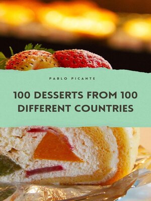 cover image of 100 Desserts from 100 Different Countries